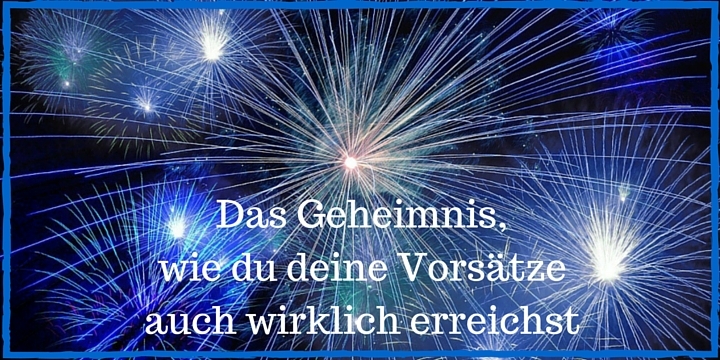 Erfolgreiche Vorsätze fürs neue Jahr 